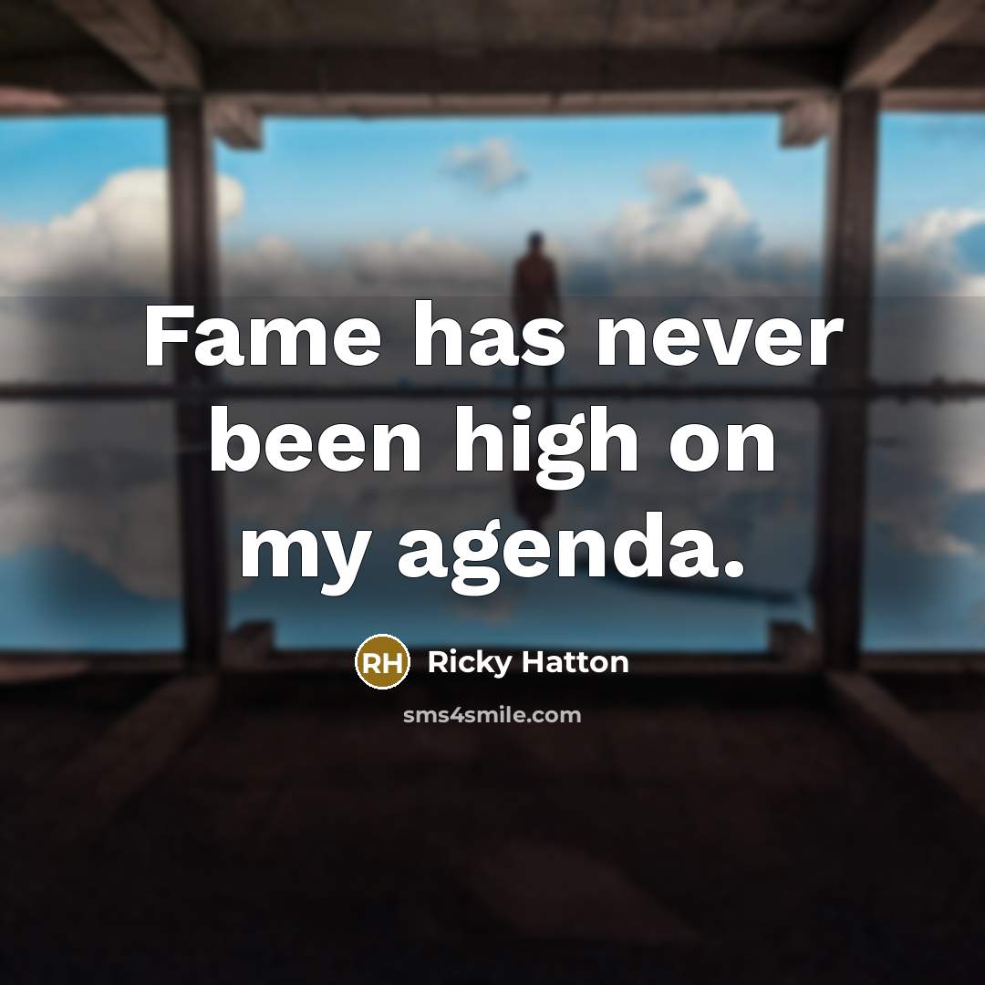 “Fame has never been high on my agenda.…” quote by Ricky Hatton