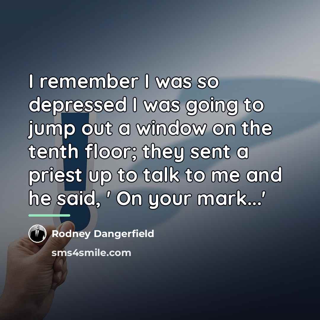 “I remember I was so depressed I was going to…” quote by Rodney Dangerfield