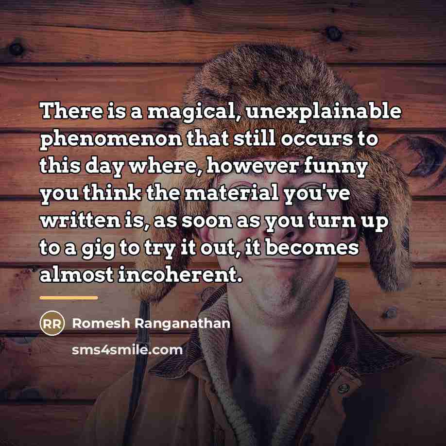 “There is a magical, unexplainable phenomenon that still occurs to…” quote by Romesh Ranganathan