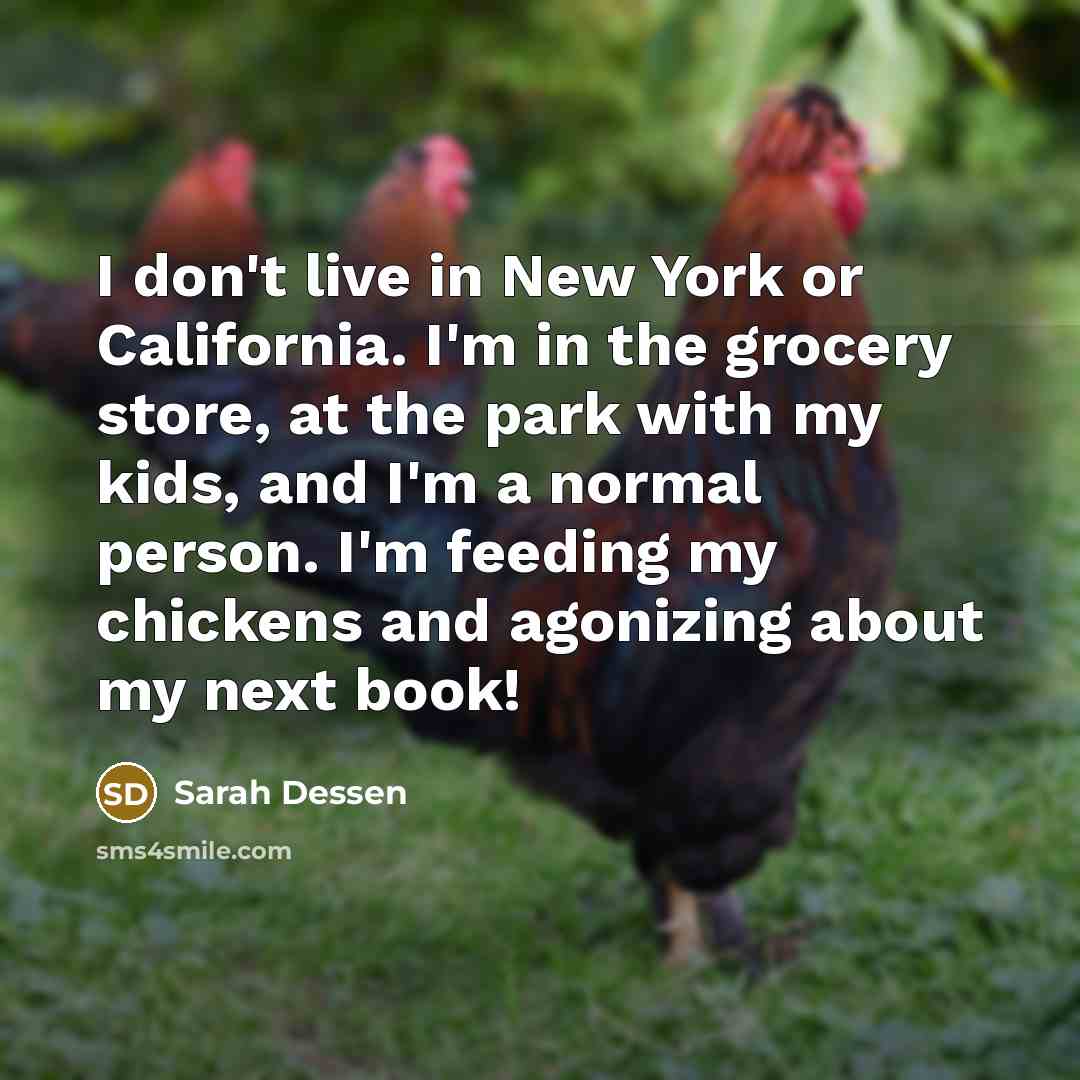 “I don't live in New York or California. I'm in…” quote by Sarah Dessen