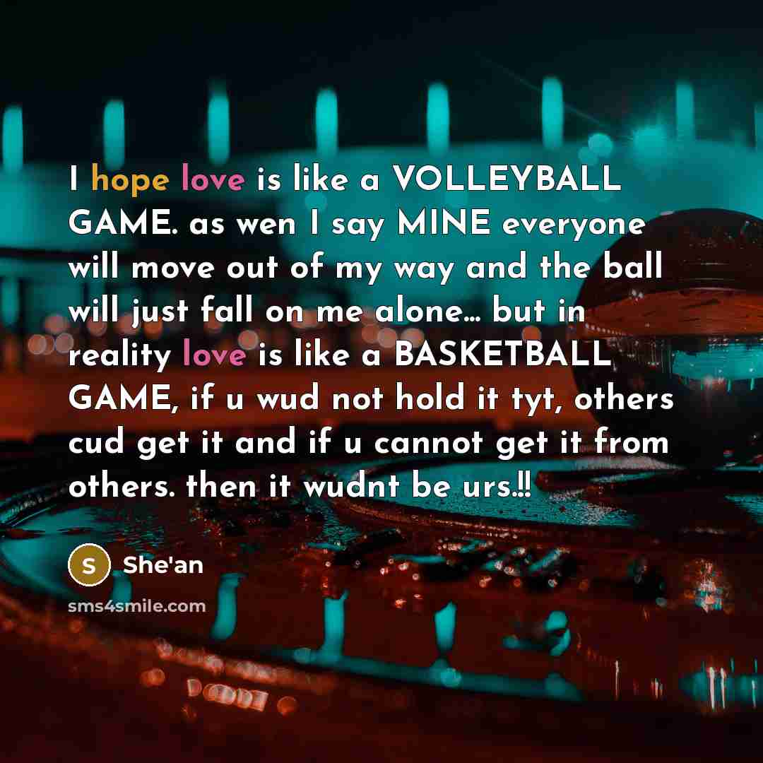 “I hope love is like a VOLLEYBALL GAME. as wen…” quote by She'an