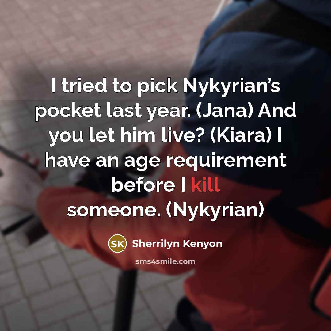 “I tried to pick Nykyrian’s pocket last year. (Jana) And…” quote by Sherrilyn Kenyon
