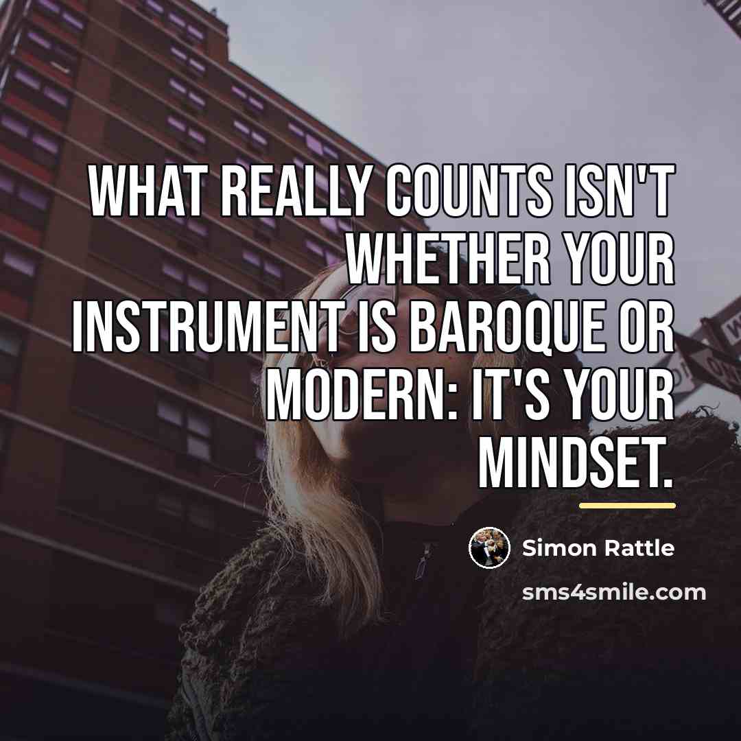 “What really counts isn't whether your instrument is Baroque or…” quote by Simon Rattle