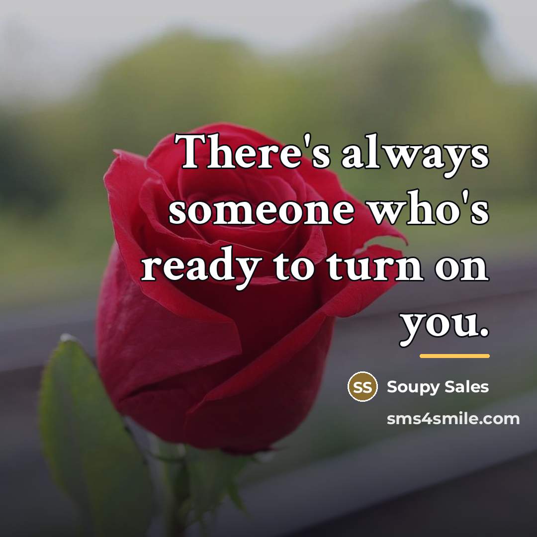 “There's always someone who's ready to turn on you.…” quote by Soupy Sales