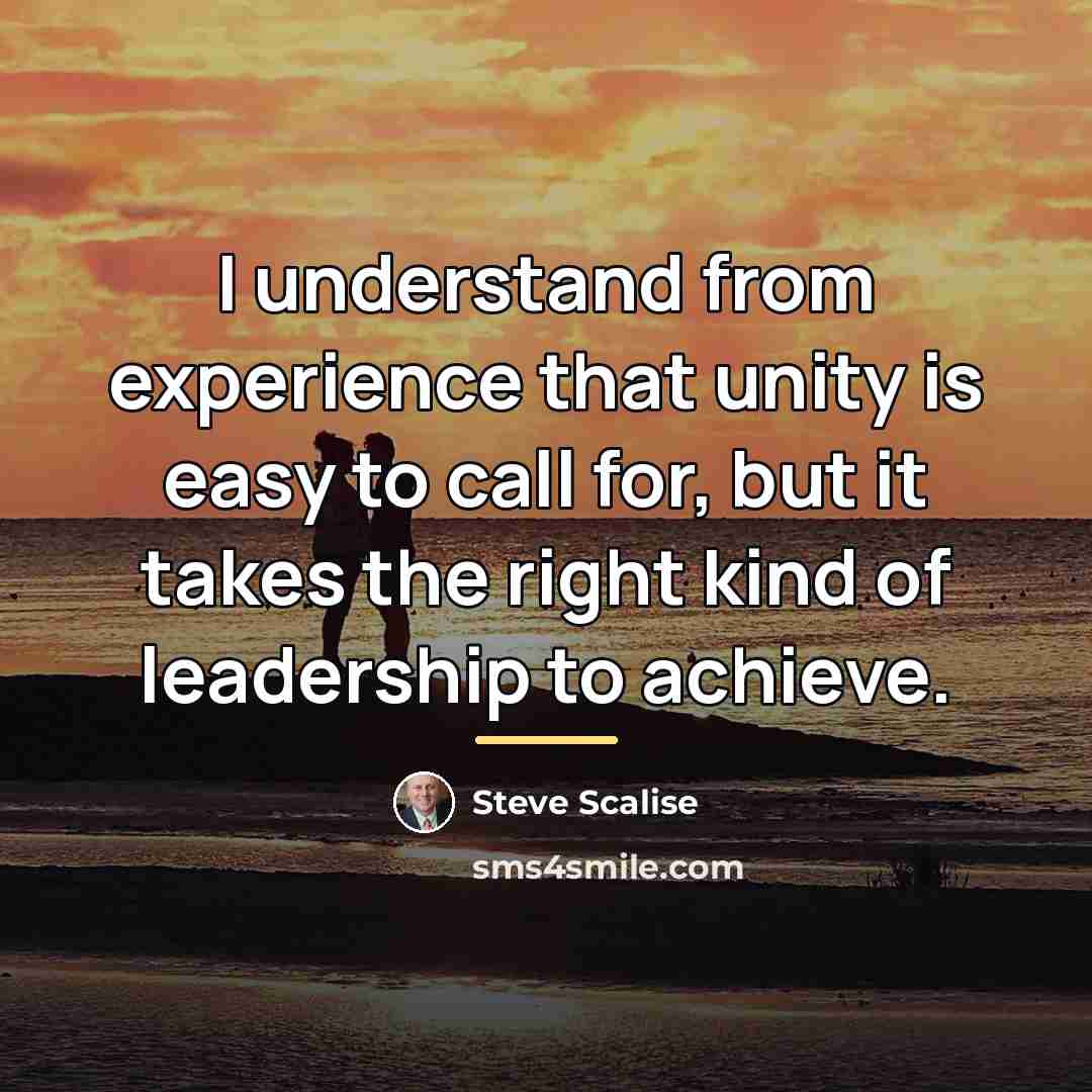 “I understand from experience that unity is easy to call…” quote by Steve Scalise