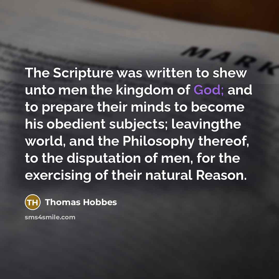 “The Scripture was written to shew unto men the kingdom…” quote by Thomas Hobbes