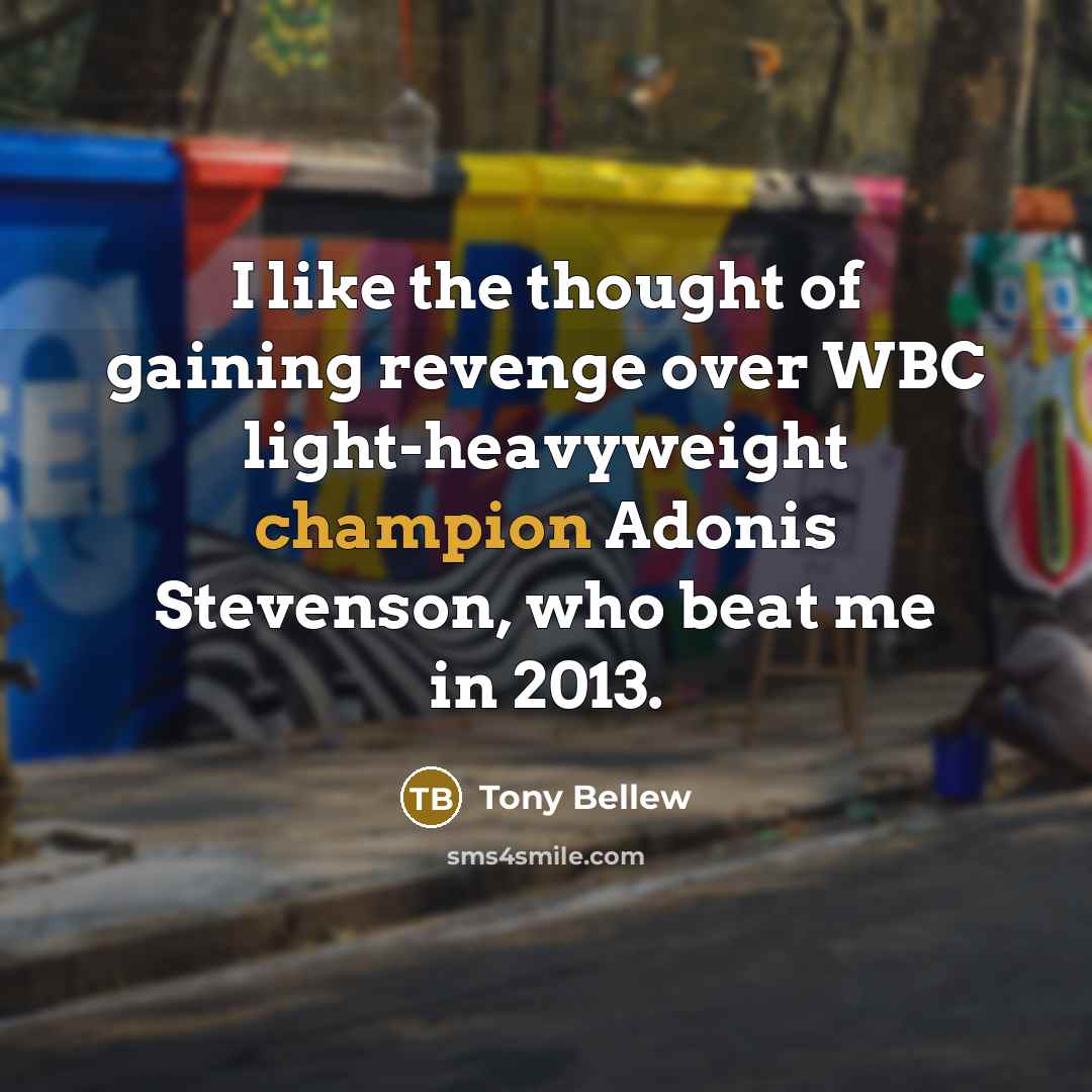 “I like the thought of gaining revenge over WBC light-heavyweight…” quote by Tony Bellew