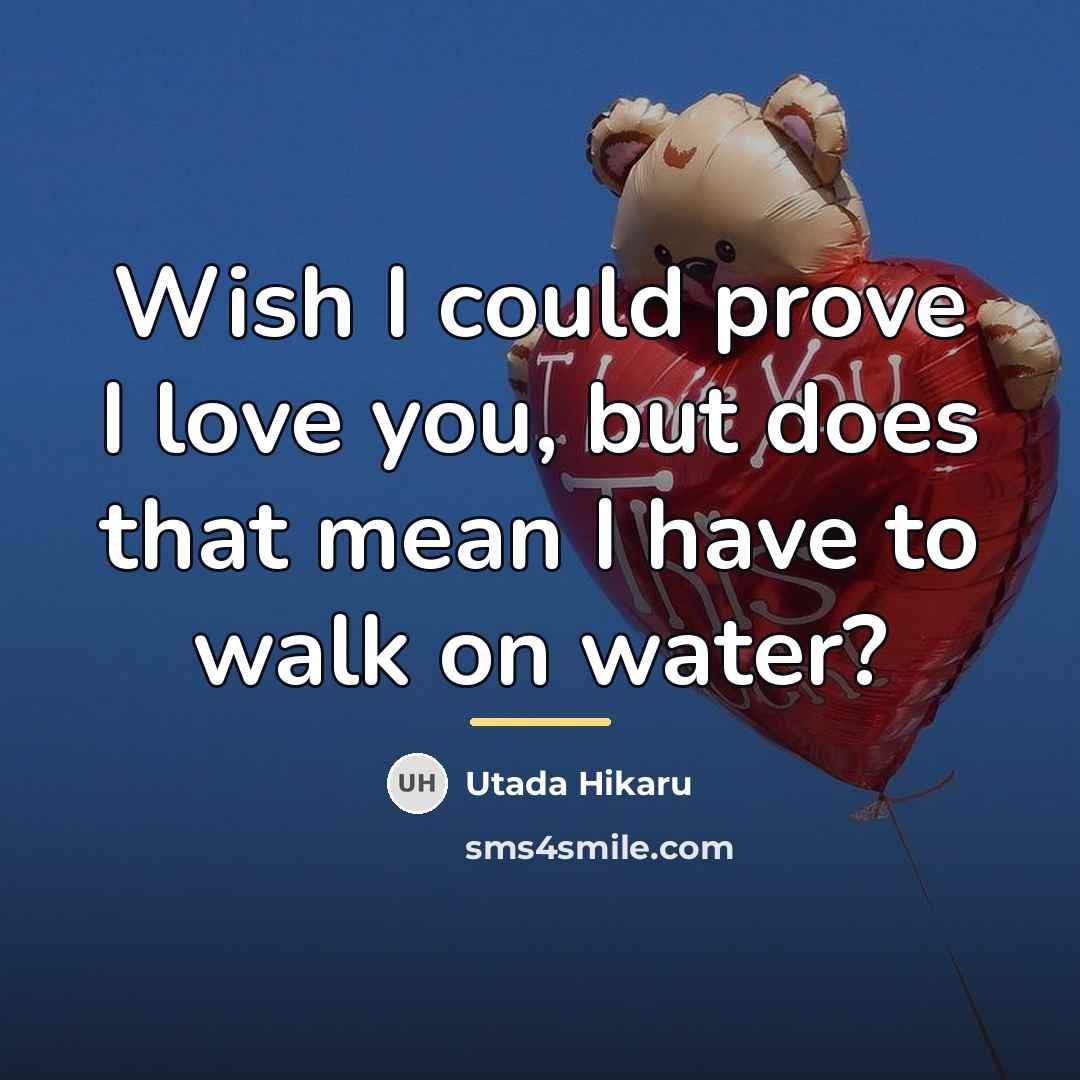 “Wish I could prove I love you, but does that…” quote by Utada Hikaru
