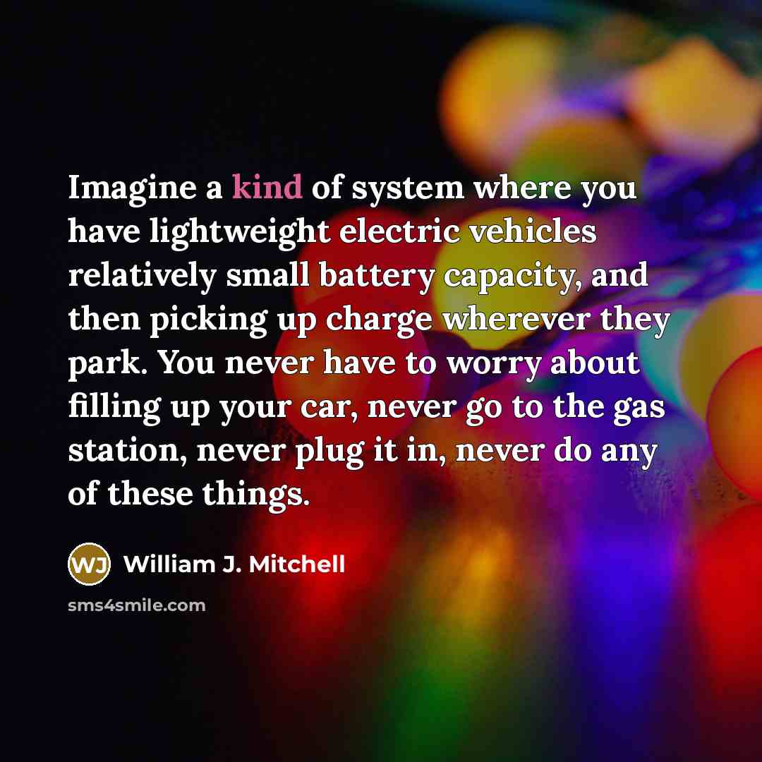 “Imagine a kind of system where you have lightweight electric…” quote by William J. Mitchell