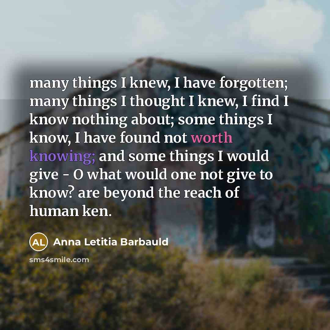 “many things I knew, I have forgotten; many things I…” quote by Anna Letitia Barbauld