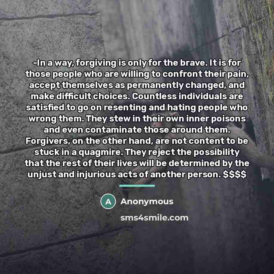 “-In a way, forgiving is only for the brave. It…” quote by Anonymous
