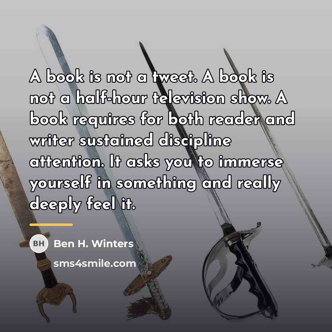 “A book is not a tweet. A book is not…” quote by Ben H. Winters
