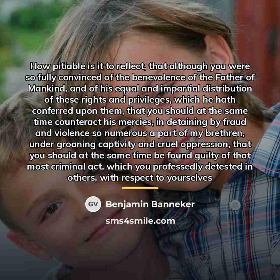 “How pitiable is it to reflect, that although you were…” quote by Benjamin Banneker