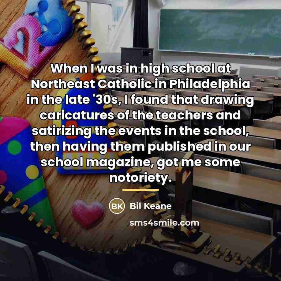 “When I was in high school at Northeast Catholic in…” quote by Bil Keane
