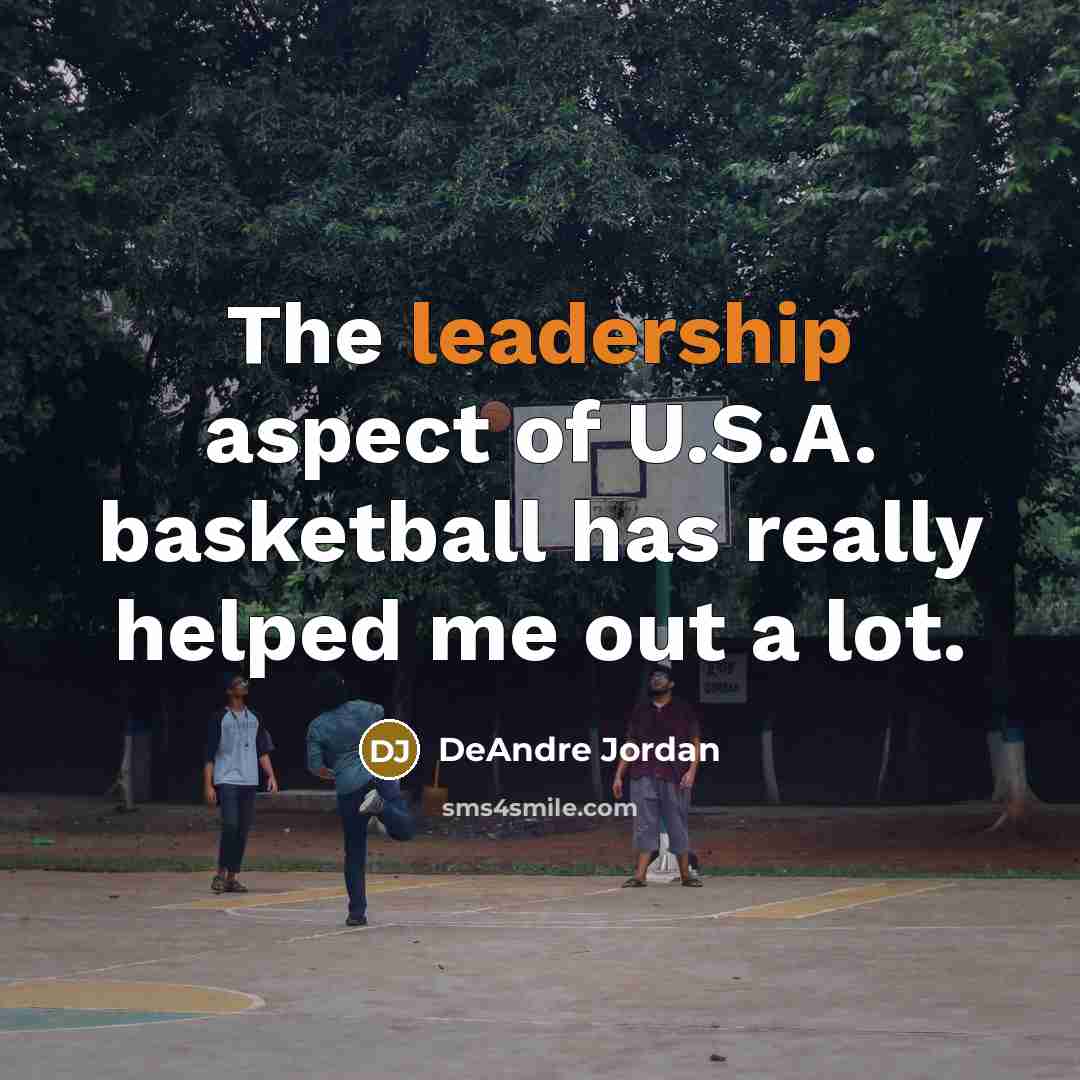 “The leadership aspect of U.S.A. basketball has really helped me…” quote by DeAndre Jordan