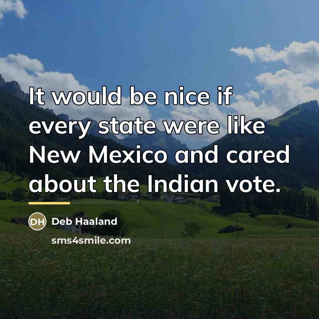“It would be nice if every state were like New…” quote by Deb Haaland