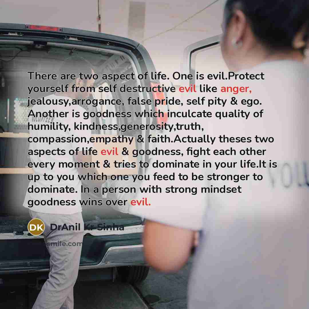 “There are two aspect of life. One is evil.Protect yourself…” quote by DrAnil Kr Sinha