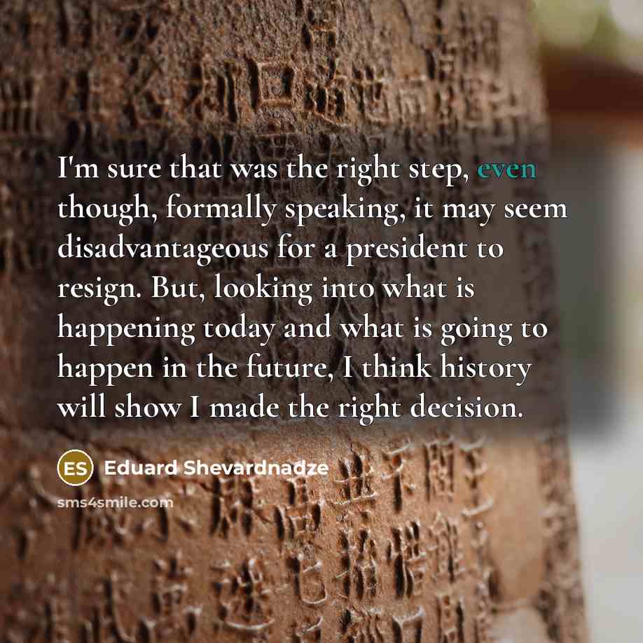 “I'm sure that was the right step, even though, formally…” quote by Eduard Shevardnadze