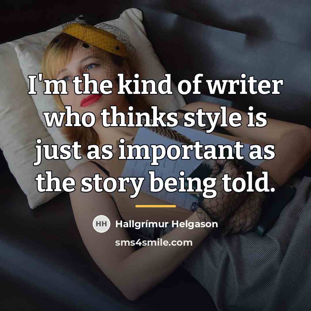 “I'm the kind of writer who thinks style is just…” quote by Hallgrimur Helgason