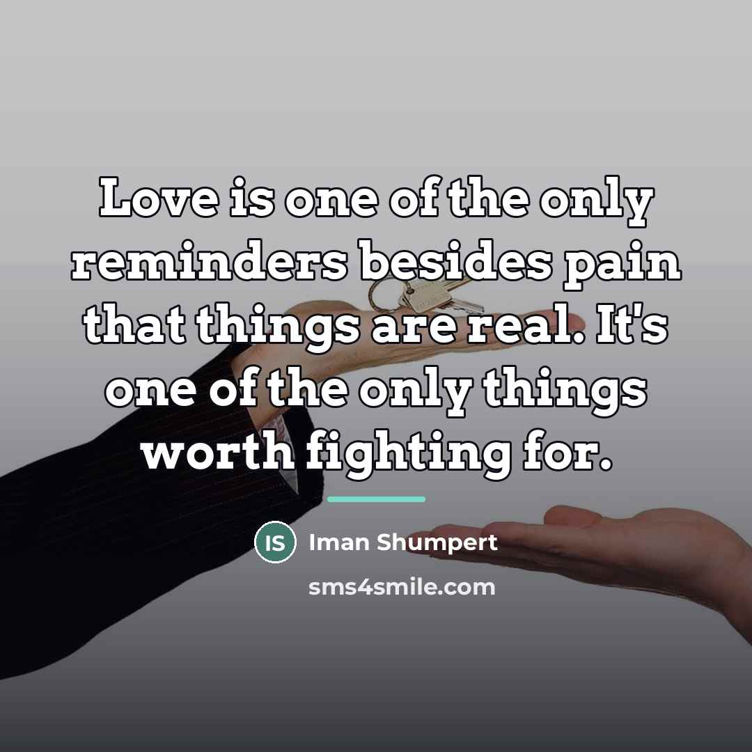 “Love is one of the only reminders besides pain that…” quote by Iman Shumpert