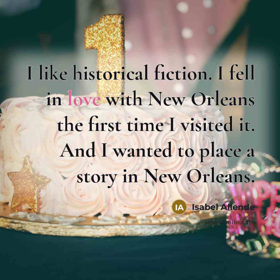 “I like historical fiction. I fell in love with New…” quote by Isabel Allende