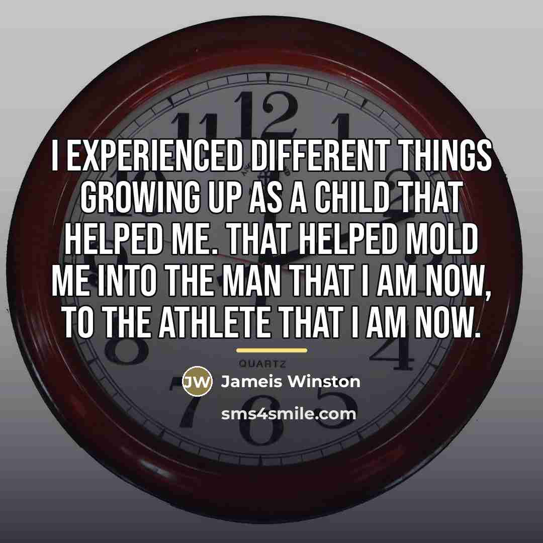“I experienced different things growing up as a child that…” quote by Jameis Winston