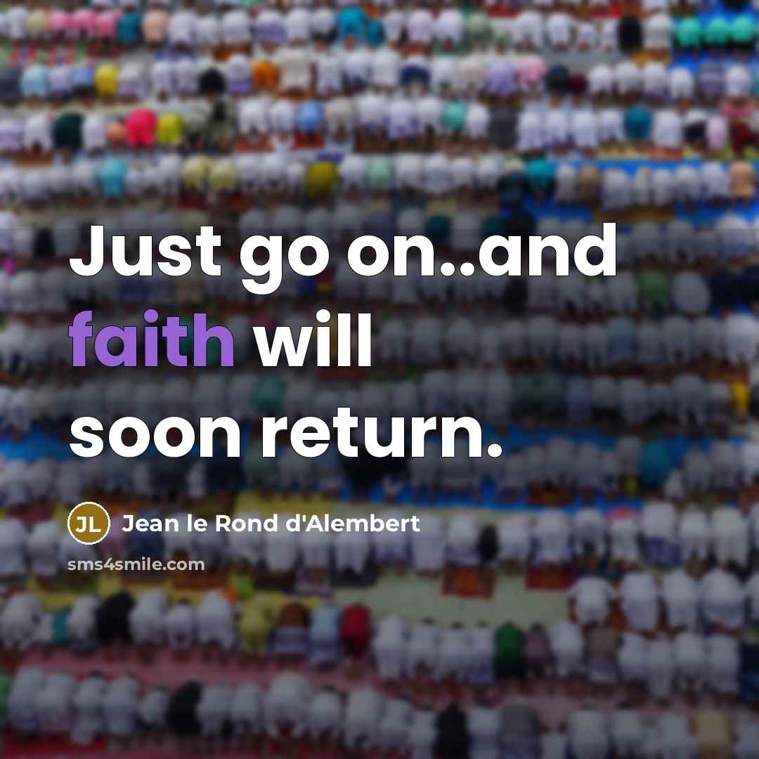 “Just go on..and faith will soon return.…” quote by Jean le Rond d'Alembert