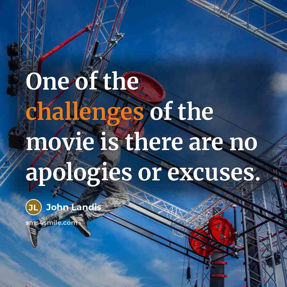 “One of the challenges of the movie is there are…” quote by John Landis