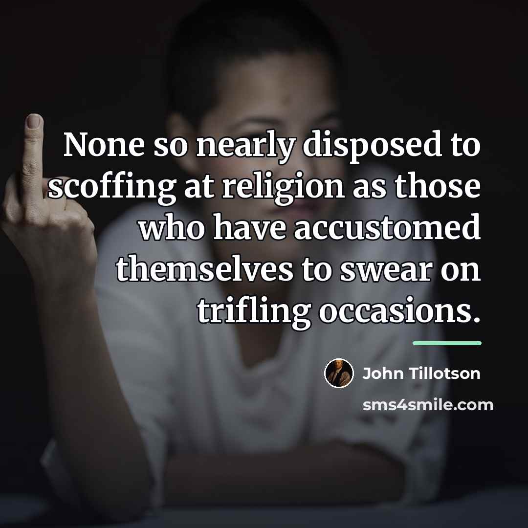 “None so nearly disposed to scoffing at religion as those…” quote by John Tillotson