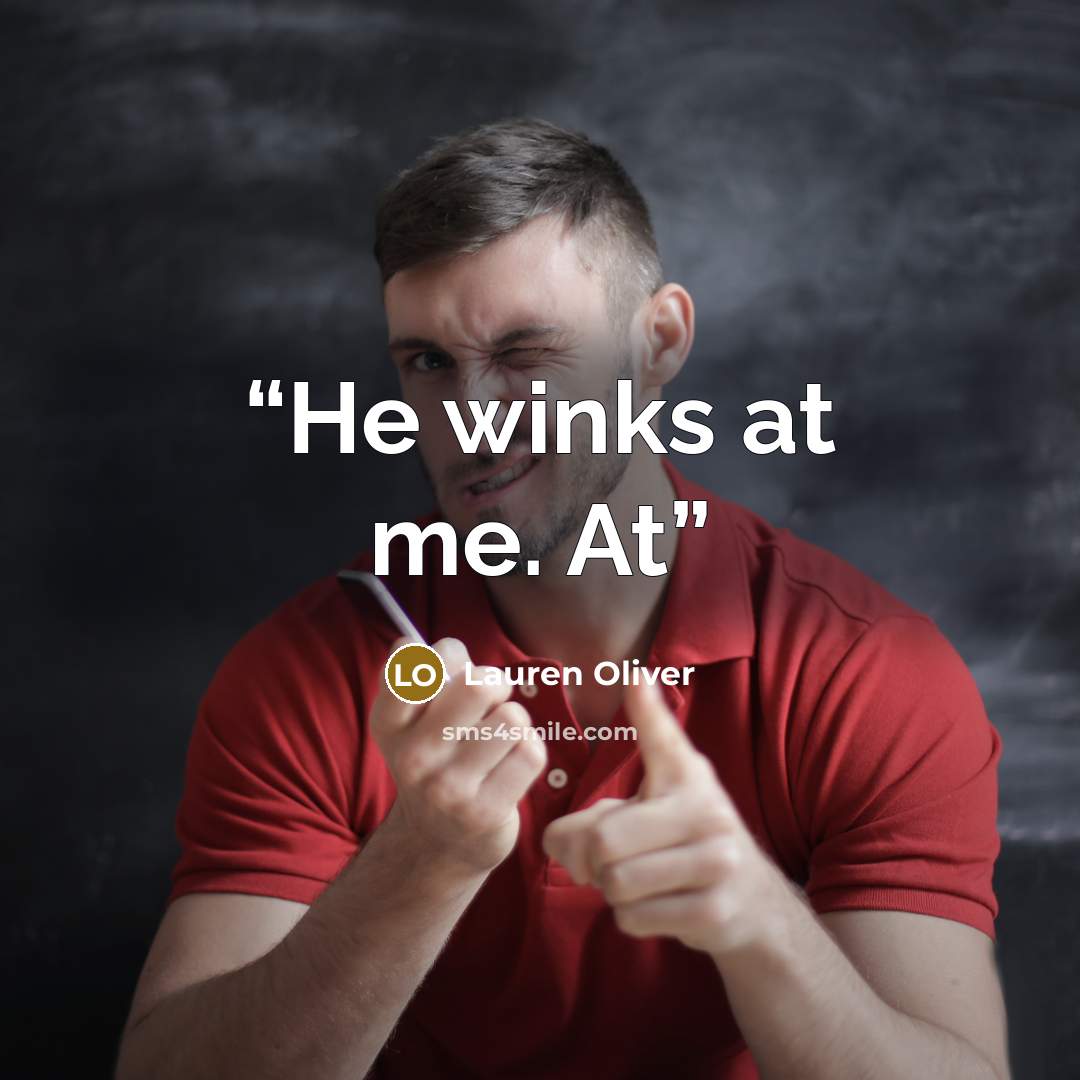 “He winks at me. At” quote by Lauren Oliver