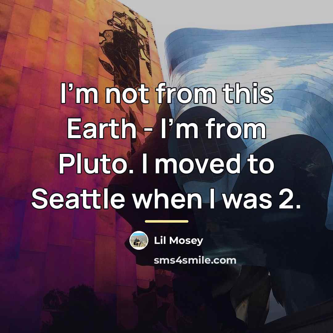 “I'm not from this Earth - I'm from Pluto. I…” quote by Lil Mosey