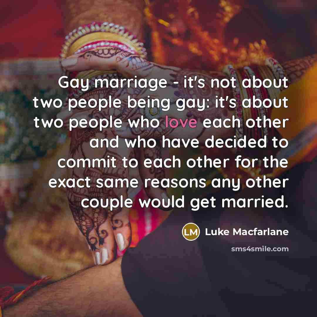 “Gay marriage - it's not about two people being gay:…” quote by Luke Macfarlane