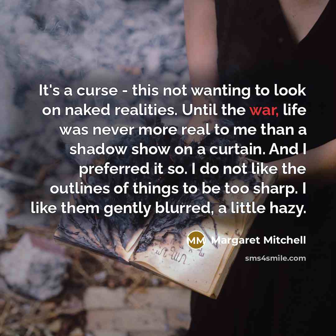 “It's a curse - this not wanting to look on…” quote by Margaret Mitchell