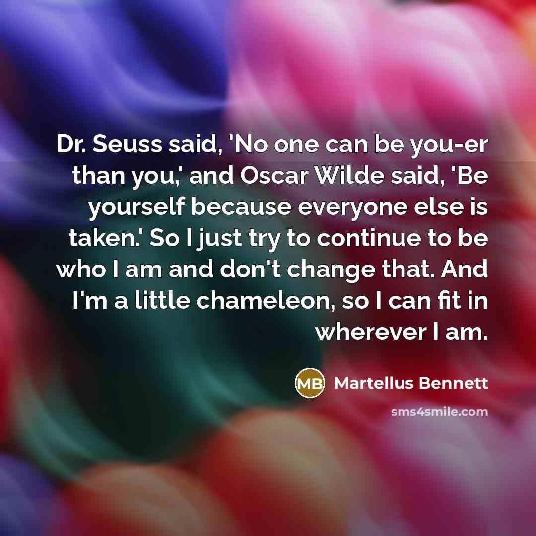 “Dr. Seuss said, 'No one can be you-er than you,'…” quote by Martellus Bennett