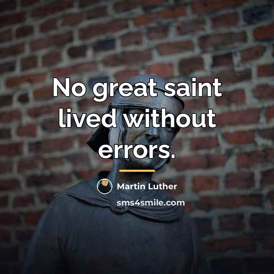 “No great saint lived without errors.…” quote by Martin Luther