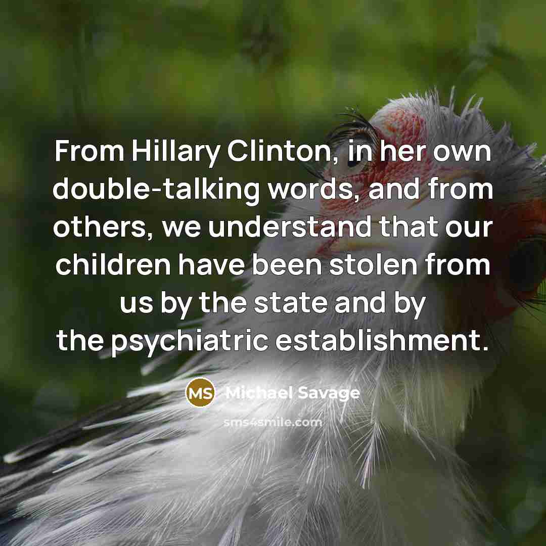 “From Hillary Clinton, in her own double-talking words, and from…” quote by Michael Savage