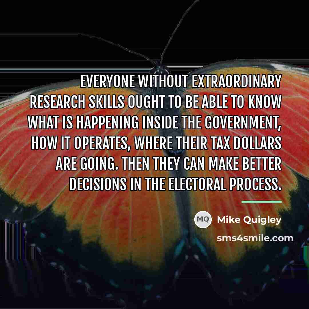“Everyone without extraordinary research skills ought to be able to…” quote by Mike Quigley