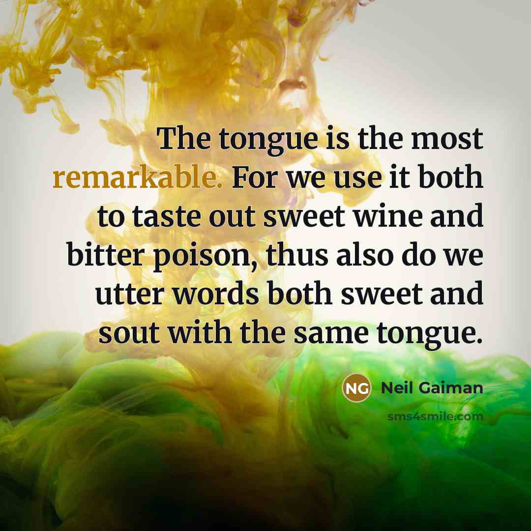 “The tongue is the most remarkable. For we use it…” quote by Neil Gaiman