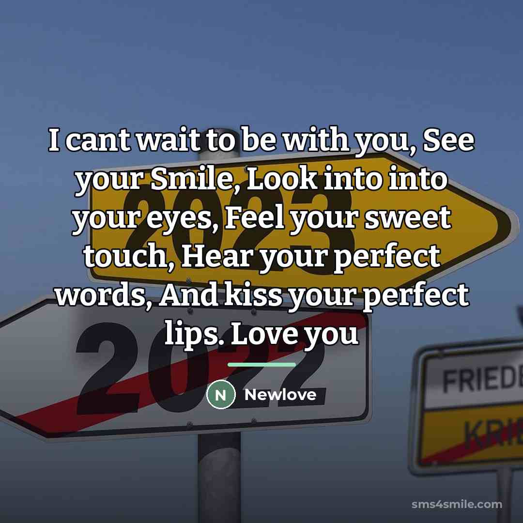 “I cant wait to be with you, See your Smile,…” quote by Newlove