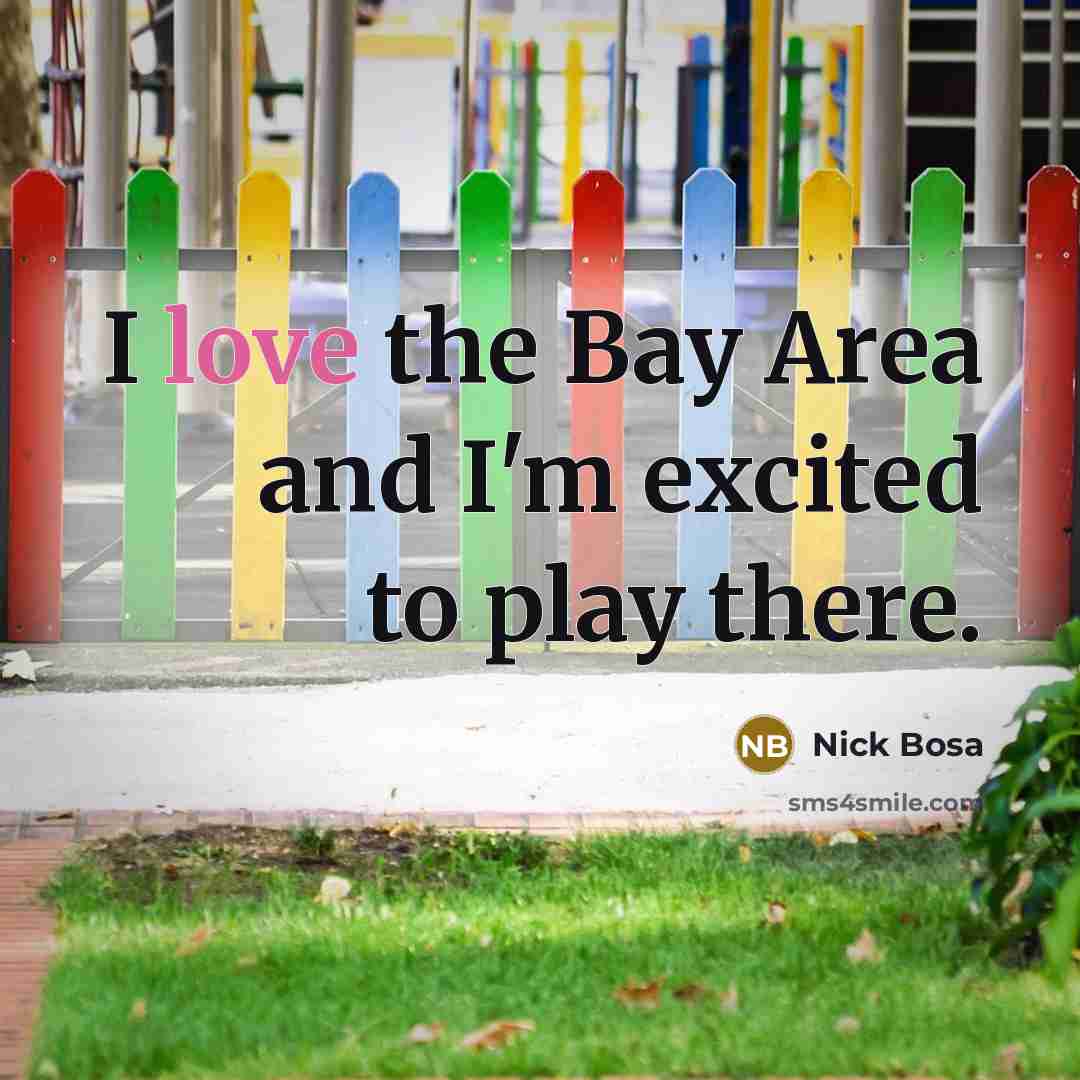 “I love the Bay Area and I'm excited to play…” quote by Nick Bosa