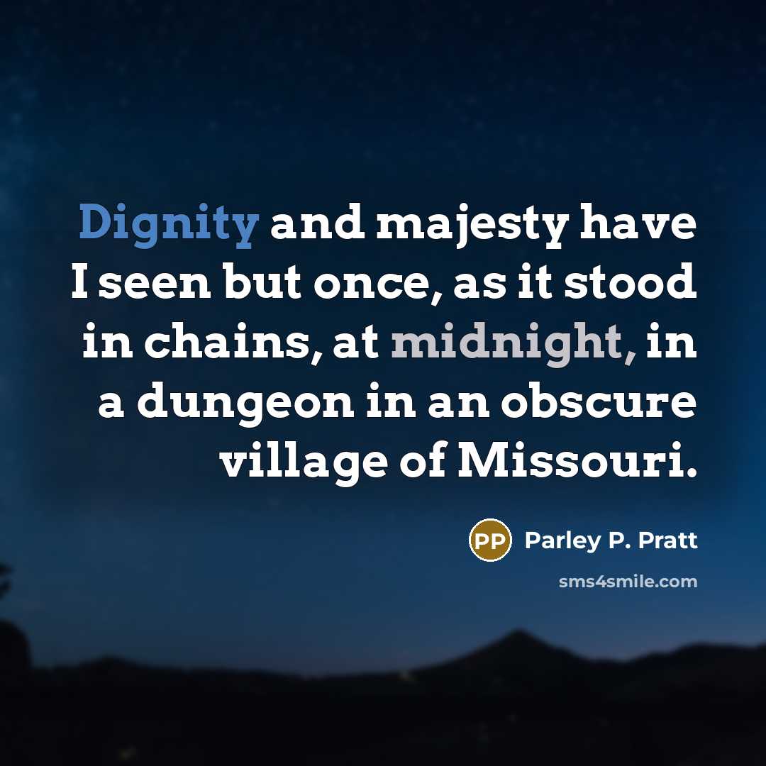 “Dignity and majesty have I seen but once, as it…” quote by Parley P. Pratt