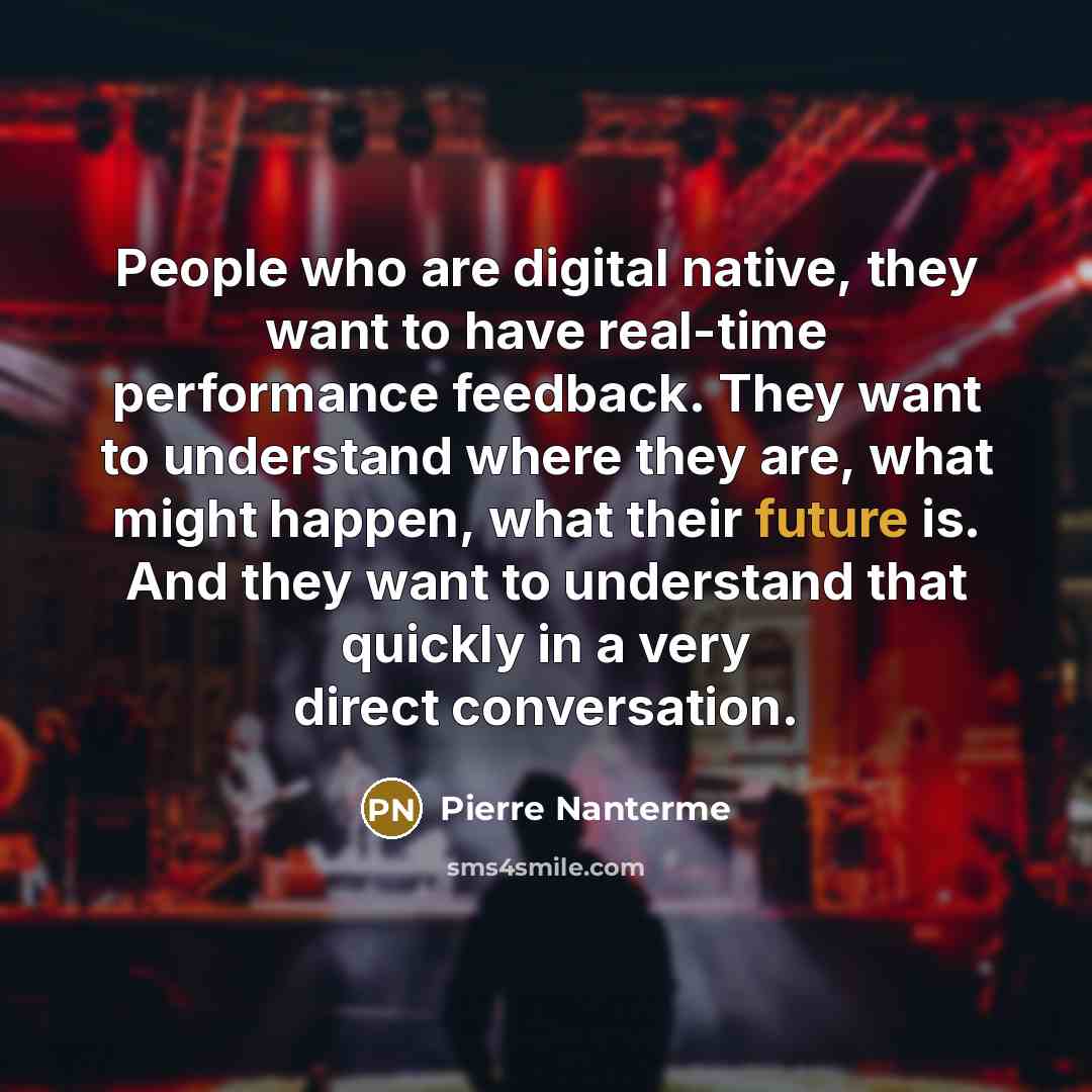 “People who are digital native, they want to have real-time…” quote by Pierre Nanterme