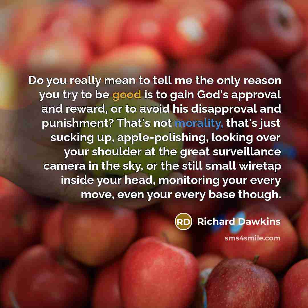 “Do you really mean to tell me the only reason…” quote by Richard Dawkins