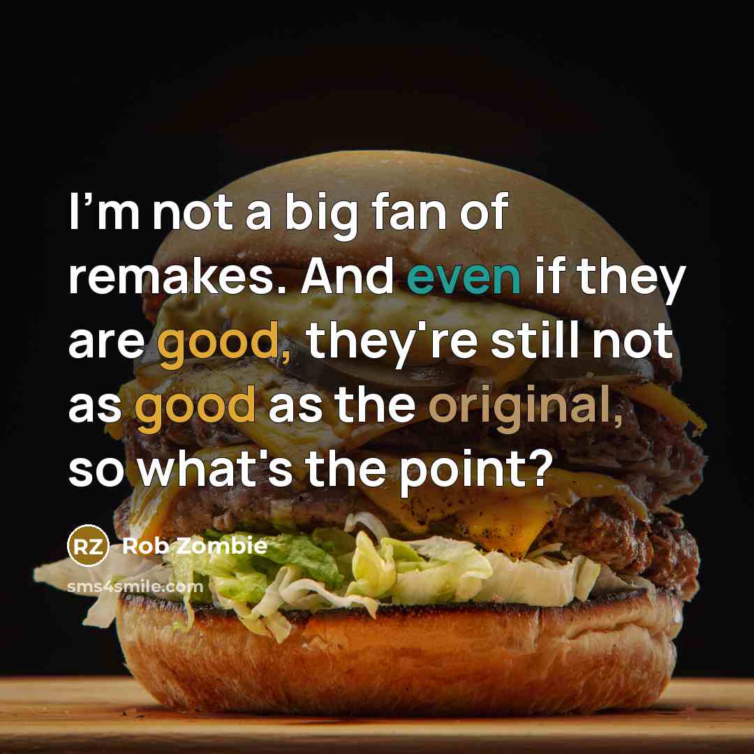 “I'm not a big fan of remakes. And even if…” quote by Rob Zombie