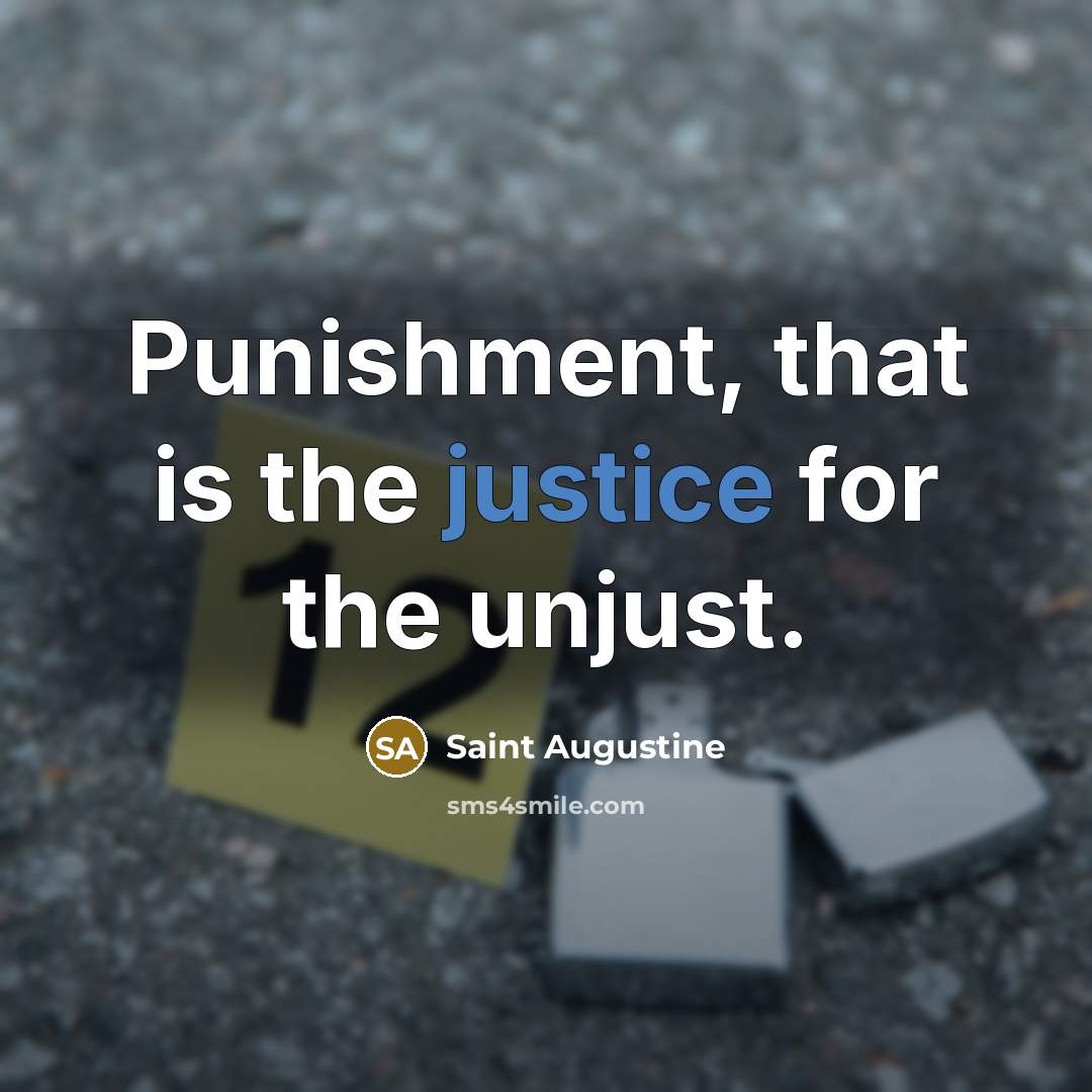 “Punishment, that is the justice for the unjust.…” quote by Saint Augustine