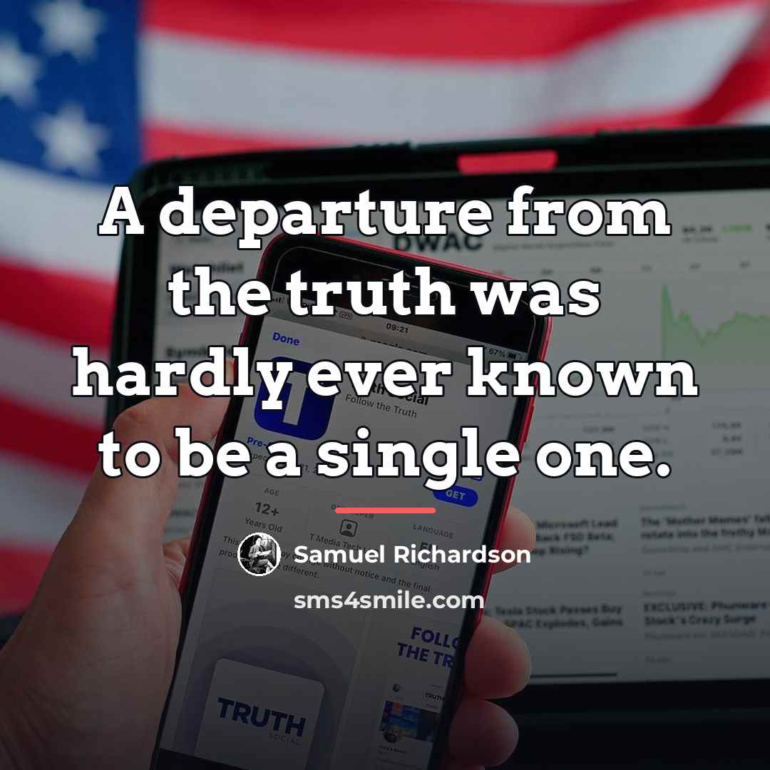 “A departure from the truth was hardly ever known to…” quote by Samuel Richardson
