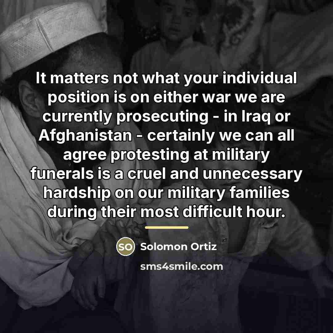 “It matters not what your individual position is on either…” quote by Solomon Ortiz