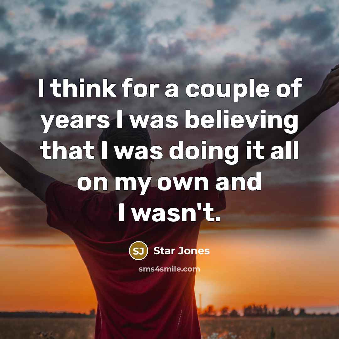 “I think for a couple of years I was believing…” quote by Star Jones