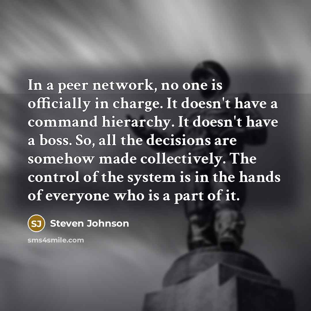 “In a peer network, no one is officially in charge.…” quote by Steven Johnson