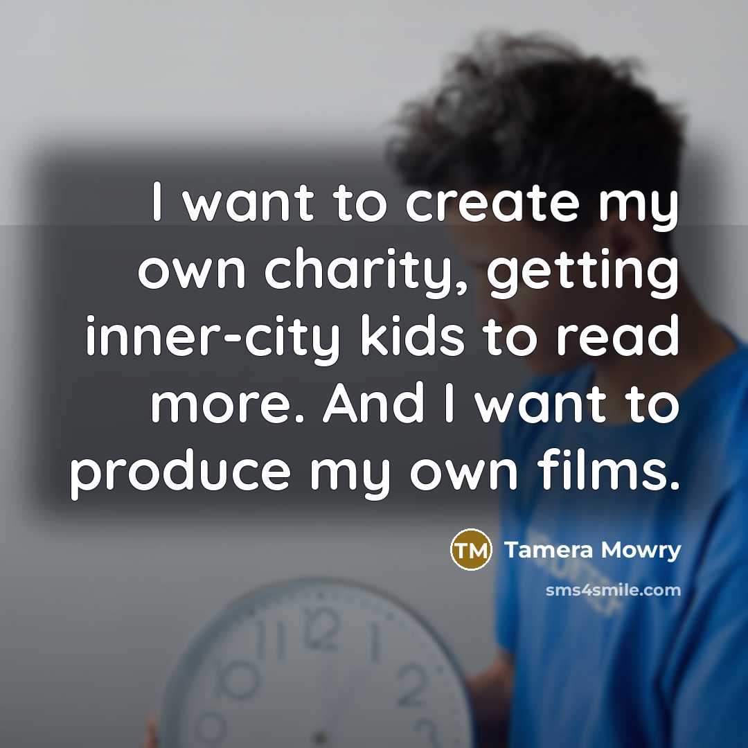 “I want to create my own charity, getting inner-city kids…” quote by Tamera Mowry